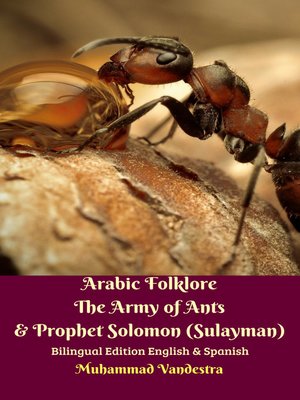 cover image of Arabic Folklore the Army of Ants & Prophet Solomon (Sulayman) Bilingual Edition English & Spanish